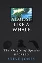 Almost Like a Whale: The Origin of Species Updated