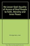 No lesser God : equality of access of deaf people to faith, morality and inner peace