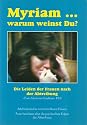 Myriam...warum weinst Du ? - Die Leiden der Frauen nach der Abtreibung