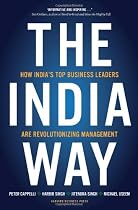 The India Way: How India's Top Business Leaders Are Revolutionizing Management