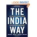 The India Way: How India's Top Business Leaders Are Revolutionizing Management