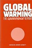 Global warming : the Greenpeace report