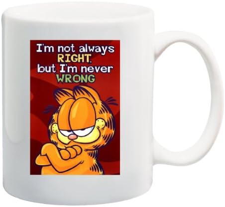 I'M NOT ALWAYS RIGHT, BUT I'M NEVER WRONG GARFIELD Mug Cup - 11 ounces