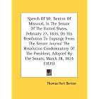 Speech Of Mr. Benton Of Missouri, In The Senate Of The United States, February 27, 1835,... by Thomas Hart Benton