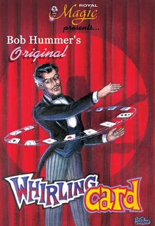 Bob Hummer's Original Whirling Card Trick - One of the Most Popular Magic Tricks of the Last 10 Years.