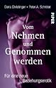 Vom Nehmen und Genommen werden: Für eine neue Beziehungserotik
