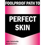 Foolproof Path to Perfect Skin - Get Beautiful Clear Skin Now - Borrow Time Books