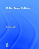 My New Gender Workbook: A Step-by-Step Guide to Achieving World Peace Through Gender Anarchy and Sex Positivity