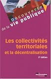Les collectivit�s territoriales et la d�centralisation - 5e �dition
