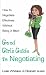 The Good Girl's Guide to Negotiating: How to Negotiate Effectively  without Being a Bitch