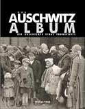 Das Auschwitz Album. Die Geschichte eines Transports - Hg. i. A. der Gedenkst�tte Yad Vashem von Israel Gutman und Bella Gutterman