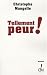 Tellement peur ! Tellement peur !