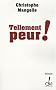 Tellement peur !