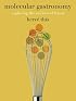 Molecular Gastronomy: Exploring the Science of Flavor (Arts and Traditions of the Table: Perspectives on Culinary History)