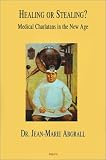 Healing or Stealing?: Medical Charlatans in the New Age