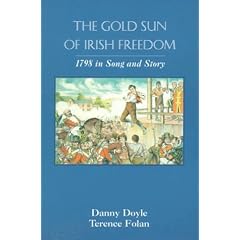 The Gold Sun of Irish Freedom: 1798 In Song and Story