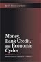 Money, Bank Credit, and Economic Cycles