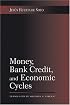 Money, Bank Credit, and Economic Cycles