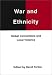 War and Ethnicity: Global Connections and Local Violence (Studies on the Nature of War)