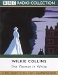 The Woman in White: Radio 4 Classic Serial Dramatisation (BBC Radio Collection)