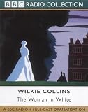 Review BBC Audiobooks Ltd  / The Woman in White: Radio 4 Classic Serial Dramatisation (BBC Radio Collection)