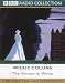 The Woman in White: Radio 4 Classic Serial Dramatisation (BBC Radio Collection)