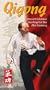 Qigong - Ancient Chinese Healing for the 21st Century