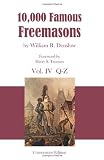 10,000 Famous Freemasons: Vol. IV (Volume 4)