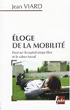Eloge de la mobilité : Essai sur le capital temps libre et la valeur travail