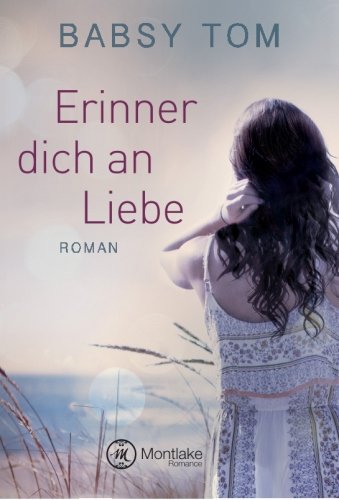 Erinner dich an Liebe (German Edition)