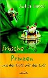 Fr�sche, Prinzen und der Frust mit der Lust - Joshua Harris
