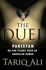The Duel: Pakistan on the Flight Path of American Power