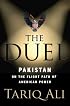 The Duel: Pakistan on the Flight Path of American Power