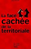 La face cachée de la territoriale