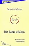 Die Lehre erleben: Gespr&auml;che mit einem Weisen - Ramesh S. Balsekar
