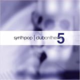 Synthpop Club Anthems 5