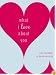 What I Love About You