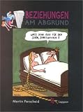 Beziehungen am Abgrund: Abgründige Cartoons