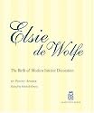 Elsie De Wolfe: The Birth of Modern Interior Decoration