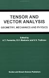 Tensor and Vector Analysis: Geometry, Mechanics and Physics