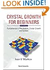 Crystal Growth for Beginners: Fundamentals of Nucleation, Crystal Growth, and Epitaxy