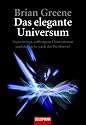 Das elegante Universum: Superstrings, verborgene Dimensionen und die Suche nach der Weltformel