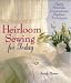 Book Heirloom Sewing for Today: Classic Materials, Contemporary Machine Techniques