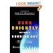 Burn Brightly Without Burning Out