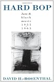 Hard Bop : Jazz and Black Music 1955-1965