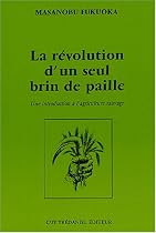 La révolution d'un seul brin de paille : Une introduction à l'agriculture sauvage