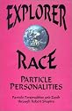 Explorer Race and Particle Personalities (Explorer Race Series)