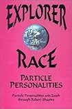 Explorer Race (Book 5): Explorer Race and Particle Personalities Knowing God: Walking through the Book of Books
