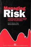 Managing Risk: A Leader's Guide to Creating a Successful Managed Care Provider Organization (J-B AHA Press)