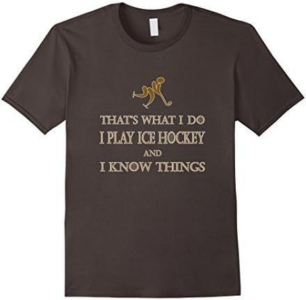 Men's Ice Hockey T Shirt - I Play Ice Hockey &amp; I Know Things shirt Medium Asphalt